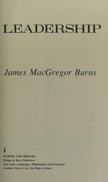 Leadership, by James MacGregor Burns (1978), aucun rapport avec l'usage détourné qui sera fait du concept de « transformational leadership » par la suite.